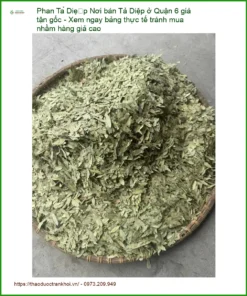 Nơi bán Phan Tả Diệp ở Quận 6 giá tận gốc - Địa chỉ Bán Sỉ lẻ Giao nhanh
