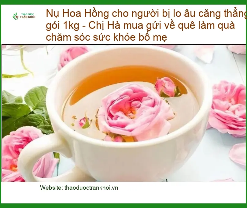 Nụ Hoa Hồng cho người lo âu gói 1kg - Địa chỉ Bán Giao nhanh TPHCM