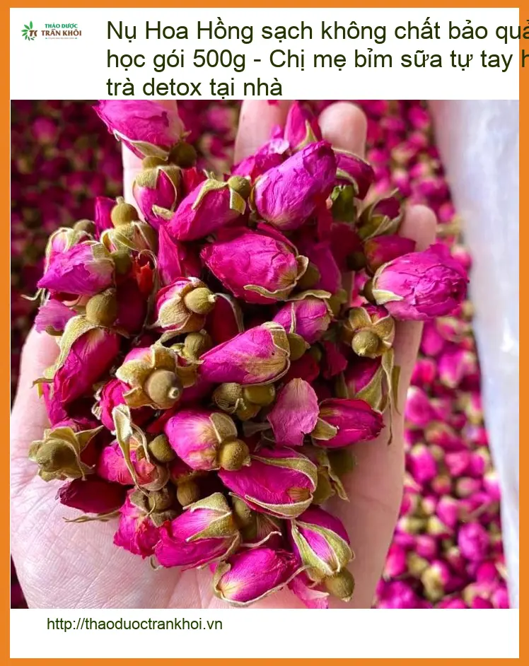 Nụ Hoa Hồng sạch không chất bảo quản 500g - Địa chỉ Bán Giao nhanh TPHCM