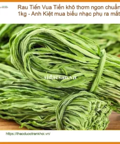 Rau Tiến Vua khô thơm ngon chuẩn vị 1kg - Đơn vị Cung cấp Có sẵn TPHCM
