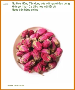 Nụ Hoa Hồng điều hòa nội tiết cho người đau bụng kinh 1kg - Giao nhanh TPHCM