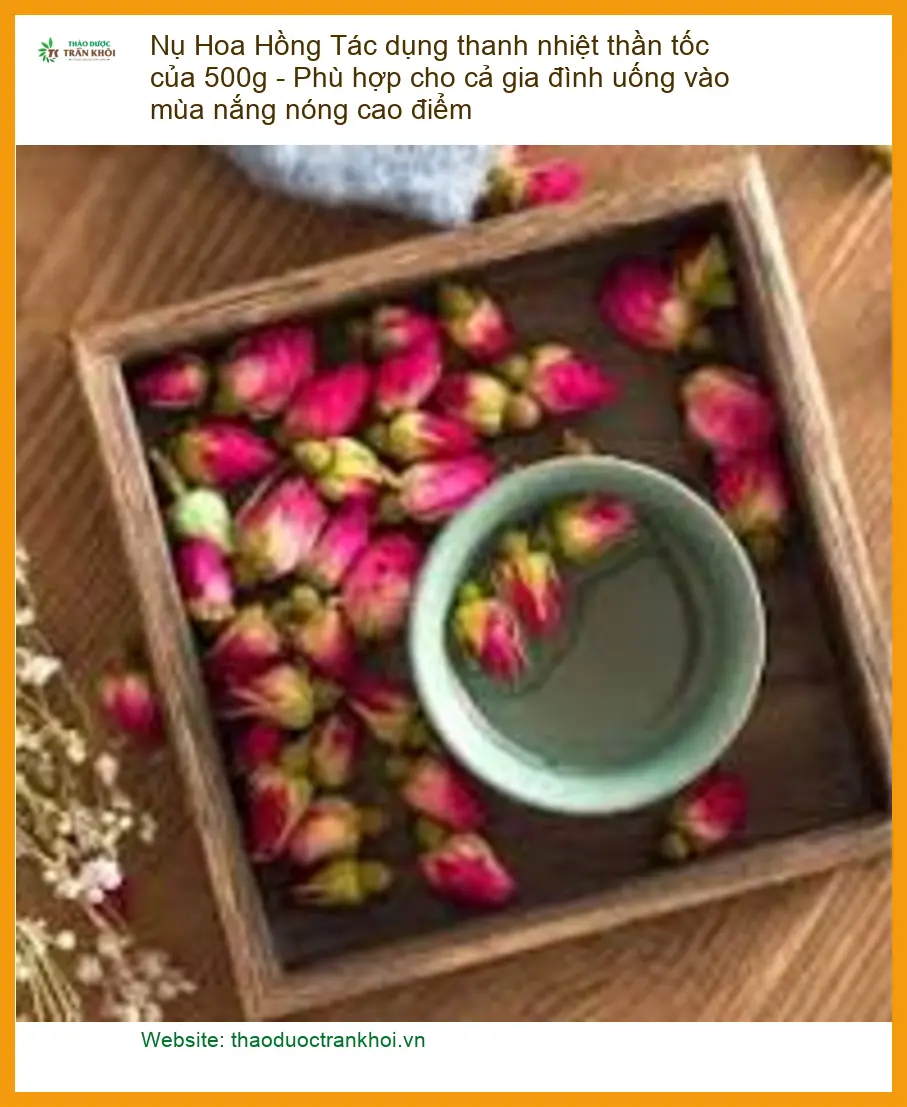 Tác dụng thanh nhiệt thần tốc của Nụ Hoa Hồng 500g - Giao nhanh TPHCM