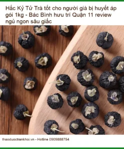 Trà Hắc Kỷ Tử 1kg cho người già huyết áp, ngủ ngon - Sỉ lẻ giao nhanh TPHCM