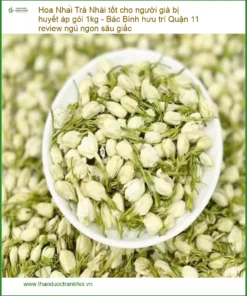 Trà Hoa Nhài tốt cho người già huyết áp 1kg - Địa chỉ Bán Giao nhanh TPHCM