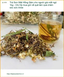 Trà Sơn Mật Hồng Sâm cho người già mất ngủ 1kg - Bán có sẵn tại TPHCM