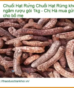 Chuối Hạt Rừng khô dùng ngâm rượu gói 1kg - Chị Hà mua gửi về quê cho bố mẹ