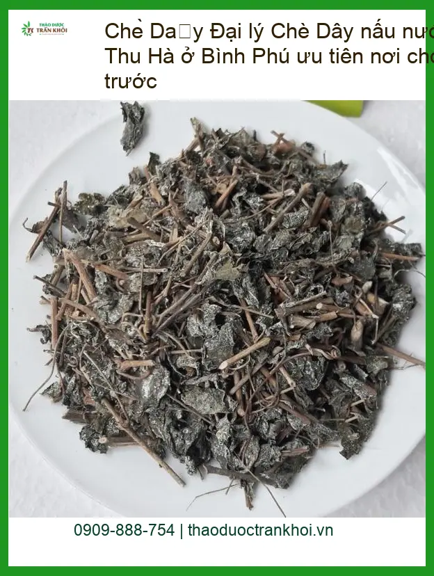 Đại lý Chè Dây nấu nước 1kg - Địa chỉ Bán Chè Dây Giao nhanh TPHCM