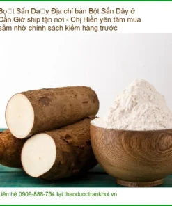 Bột Sắn Dây Cần Giờ - Đơn vị cung cấp sỉ lẻ có sẵn giao nhanh TPHCM