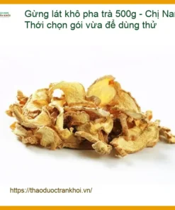 Gừng lát khô pha trà 500g - Chị Nam ở Long Thới chọn gói vừa để dùng thử