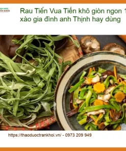 Rau Tiến Vua khô giòn ngon 1kg - Địa chỉ bán sỉ lẻ giao nhanh tại TPHCM