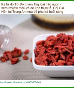 Kỷ Tử Đỏ ít vụn 1kg loại ngon, review thực tế - Địa chỉ bán giao nhanh TPHCM