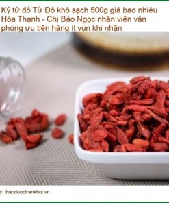 Kỷ Tử Đỏ khô sạch 500g giá bao nhiêu Hòa Thạnh - Địa chỉ Bán Giao nhanh TPHCM