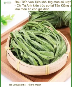 Rau Tiến Vua khô 1kg mua số lượng lớn - Địa chỉ Sỉ lẻ Giao nhanh TPHCM
